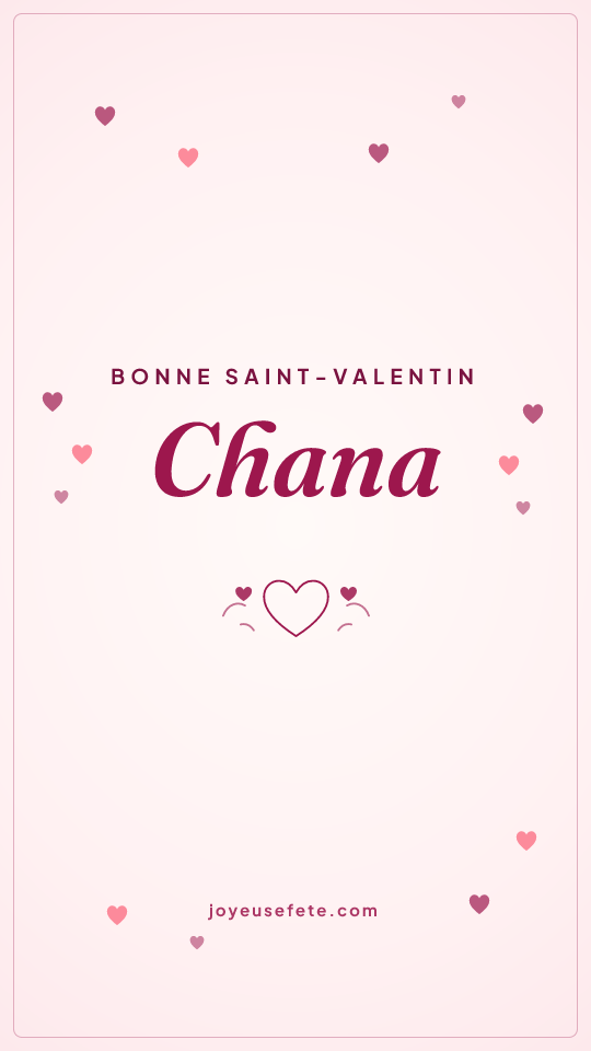 Image « Bonne Saint-Valentin Chana » au format story
