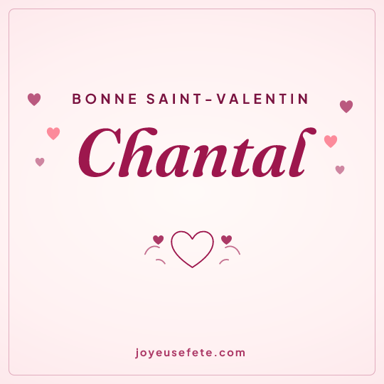 Image carrée « Bonne Saint-Valentin Chantal » pour WhatsApp