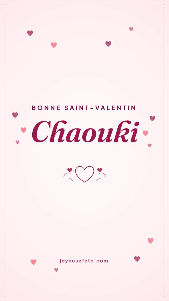 Image « Bonne Saint-Valentin Chaouki » au format story