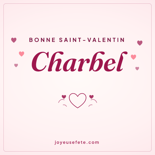 Image carrée « Bonne Saint-Valentin Charbel » pour WhatsApp