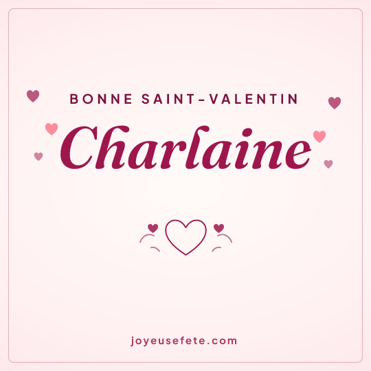 Image carrée « Bonne Saint-Valentin Charlaine » pour WhatsApp