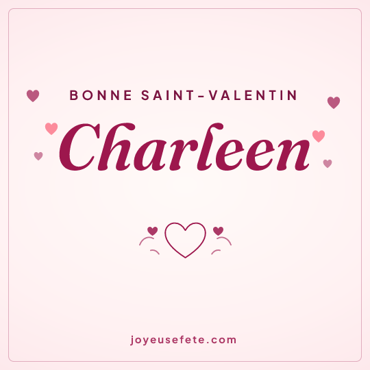 Image carrée « Bonne Saint-Valentin Charleen » pour WhatsApp