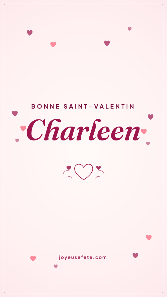 Image « Bonne Saint-Valentin Charleen » au format story