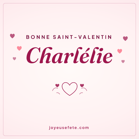 Image carrée « Bonne Saint-Valentin Charlélie » pour WhatsApp