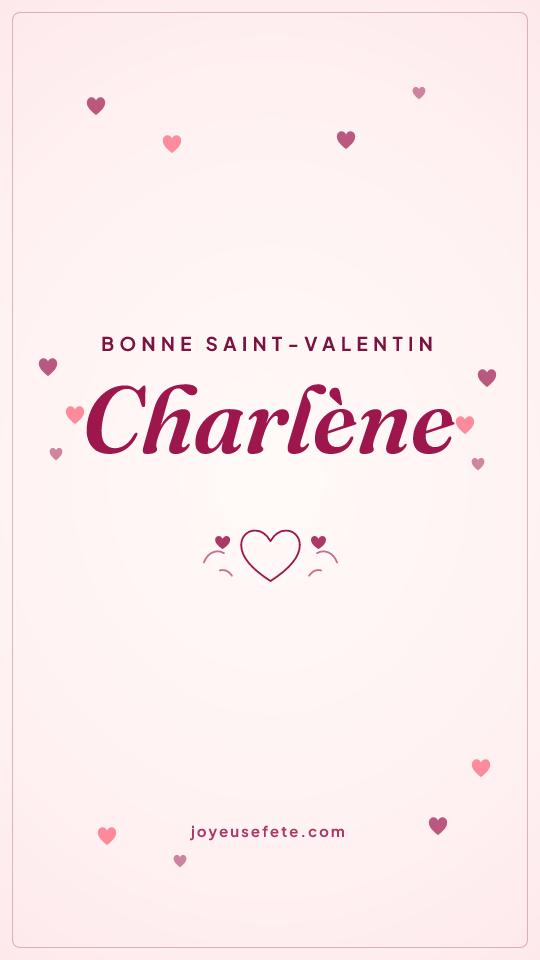 Image « Bonne Saint-Valentin Charlène » au format story