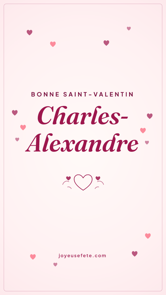 Image « Bonne Saint-Valentin Charles-Alexandre » au format story