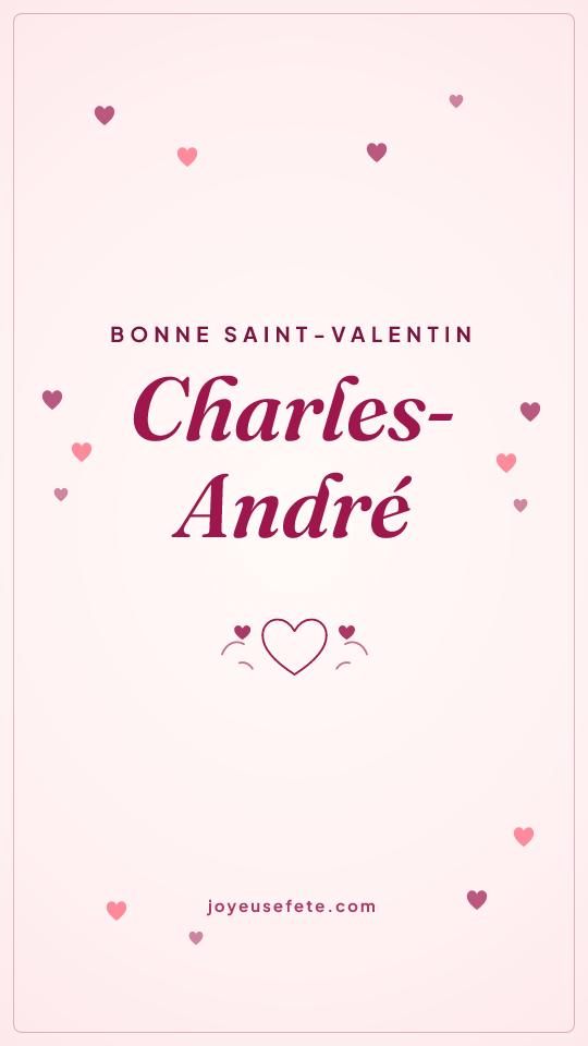 Image « Bonne Saint-Valentin Charles-André » au format story