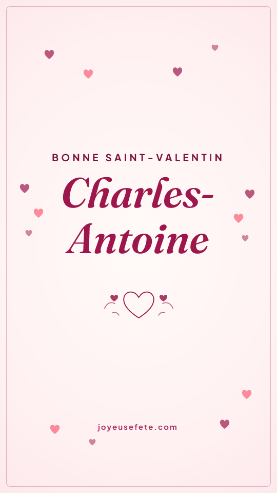 Image « Bonne Saint-Valentin Charles-Antoine » au format story
