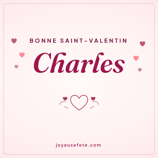 Image carrée « Bonne Saint-Valentin Charles » pour WhatsApp