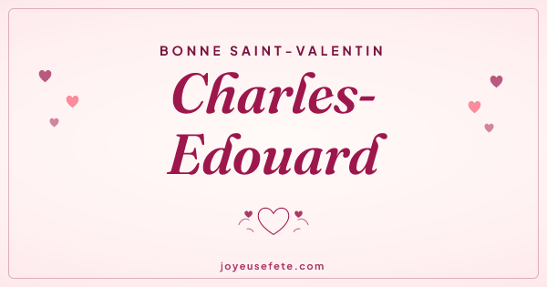 Image « Bonne Saint-Valentin Charles-Edouard » au format large