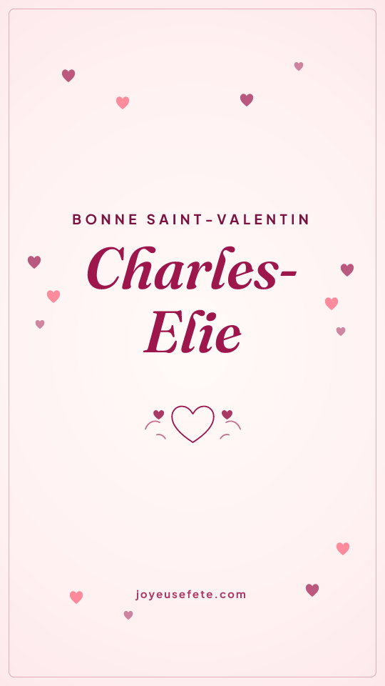 Image « Bonne Saint-Valentin Charles-Elie » au format story