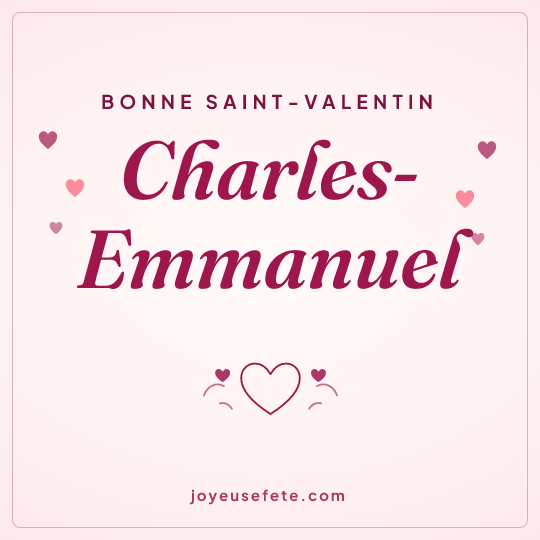 Image carrée « Bonne Saint-Valentin Charles-Emmanuel » pour WhatsApp