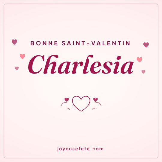 Image carrée « Bonne Saint-Valentin Charlesia » pour WhatsApp