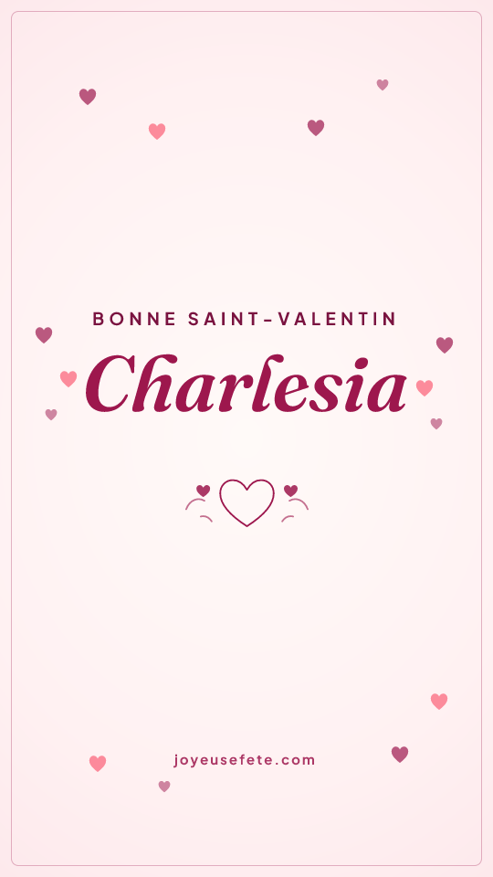 Image « Bonne Saint-Valentin Charlesia » au format story