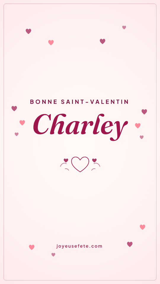 Image « Bonne Saint-Valentin Charley » au format story