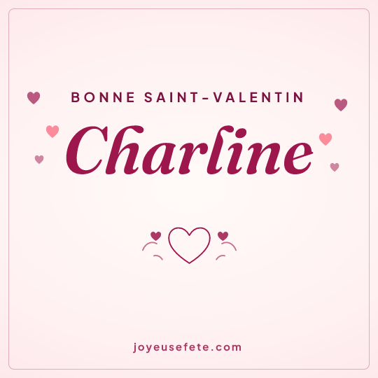 Image carrée « Bonne Saint-Valentin Charline » pour WhatsApp