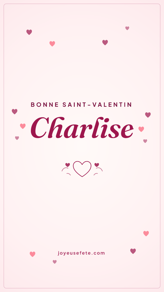 Image « Bonne Saint-Valentin Charlise » au format story