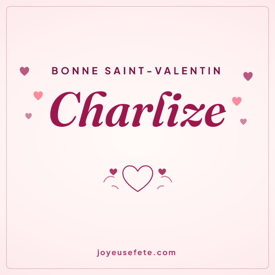 Image carrée « Bonne Saint-Valentin Charlize » pour WhatsApp