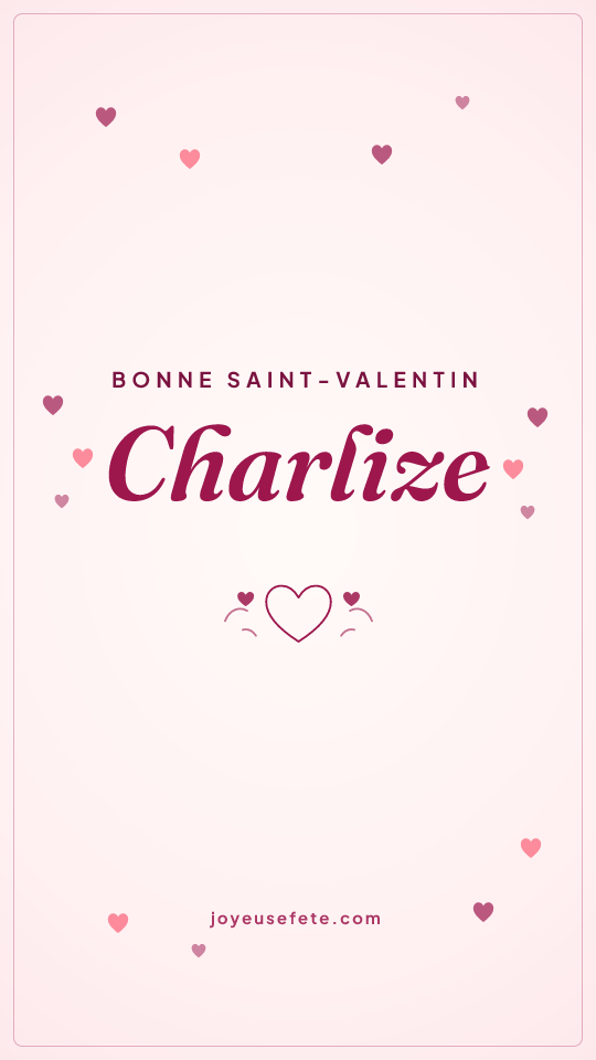 Image « Bonne Saint-Valentin Charlize » au format story
