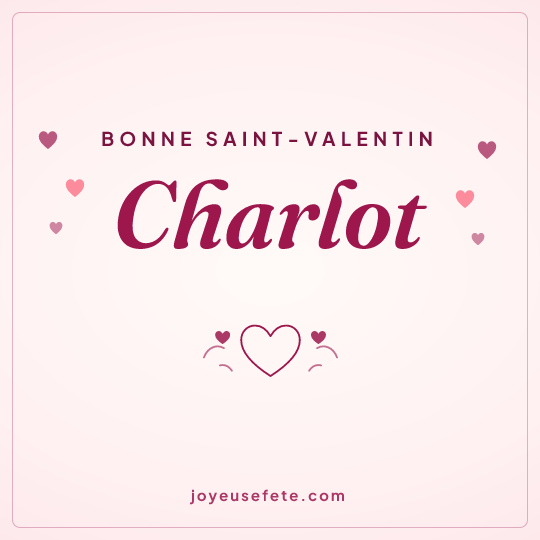 Image carrée « Bonne Saint-Valentin Charlot » pour WhatsApp