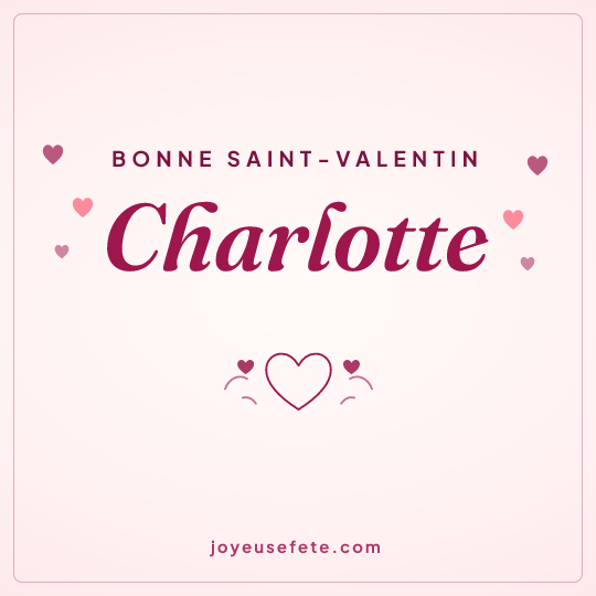 Image carrée « Bonne Saint-Valentin Charlotte » pour WhatsApp
