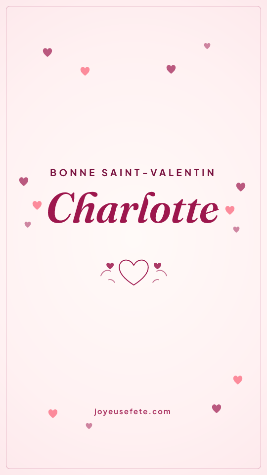 Image « Bonne Saint-Valentin Charlotte » au format story