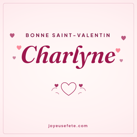 Image carrée « Bonne Saint-Valentin Charlyne » pour WhatsApp