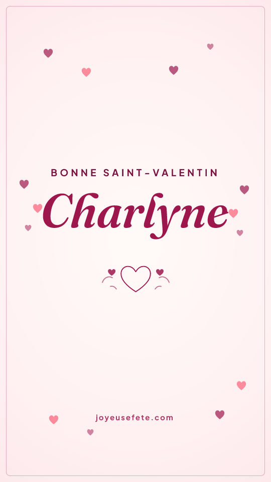 Image « Bonne Saint-Valentin Charlyne » au format story