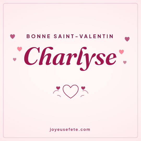 Image carrée « Bonne Saint-Valentin Charlyse » pour WhatsApp