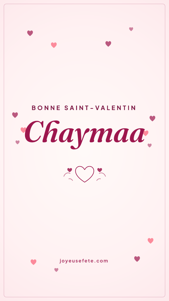 Image « Bonne Saint-Valentin Chaymaa » au format story