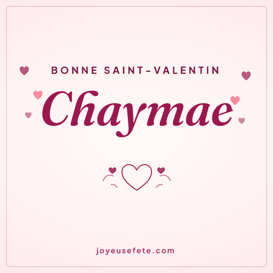 Image carrée « Bonne Saint-Valentin Chaymae » pour WhatsApp