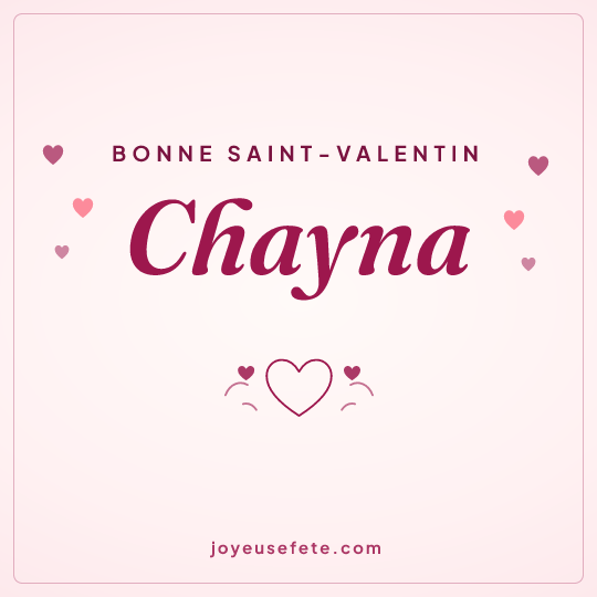 Image carrée « Bonne Saint-Valentin Chayna » pour WhatsApp