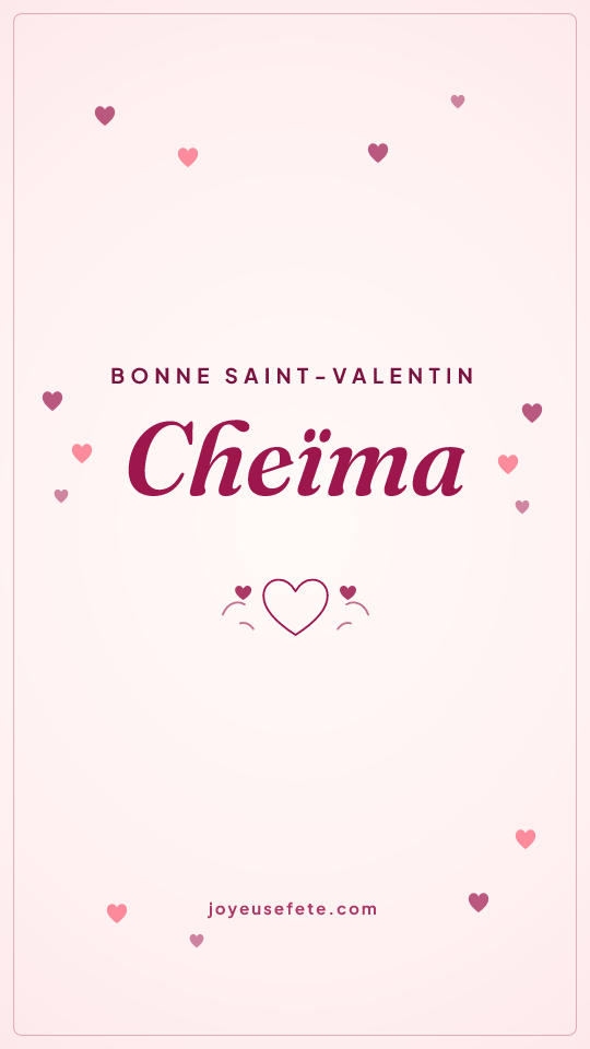 Image « Bonne Saint-Valentin Cheïma » au format story