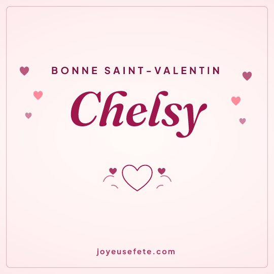 Image carrée « Bonne Saint-Valentin Chelsy » pour WhatsApp