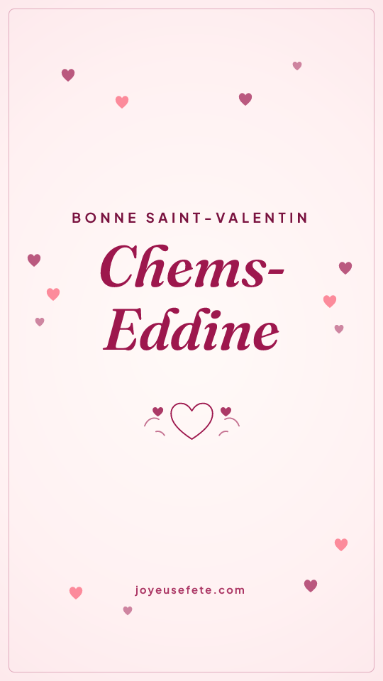 Image « Bonne Saint-Valentin Chems-Eddine » au format story
