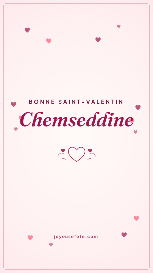 Image « Bonne Saint-Valentin Chemseddine » au format story