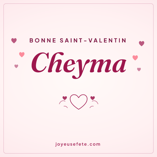 Image carrée « Bonne Saint-Valentin Cheyma » pour WhatsApp