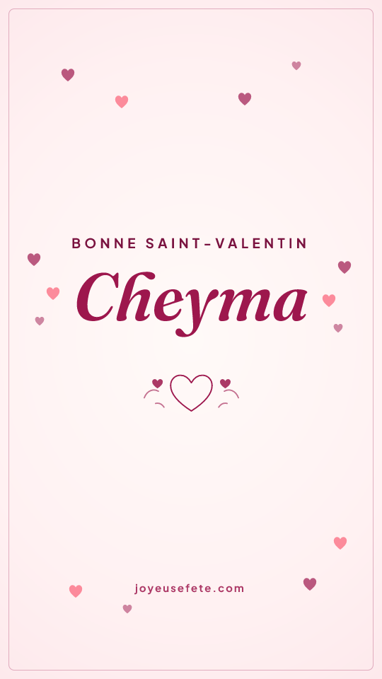 Image « Bonne Saint-Valentin Cheyma » au format story