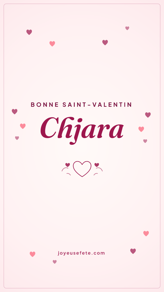 Image « Bonne Saint-Valentin Chjara » au format story