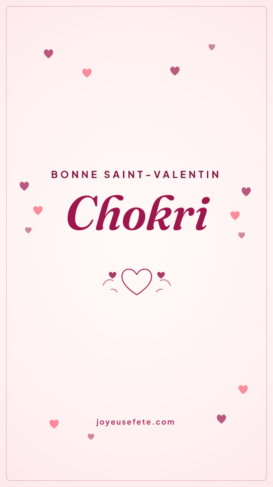 Image « Bonne Saint-Valentin Chokri » au format story