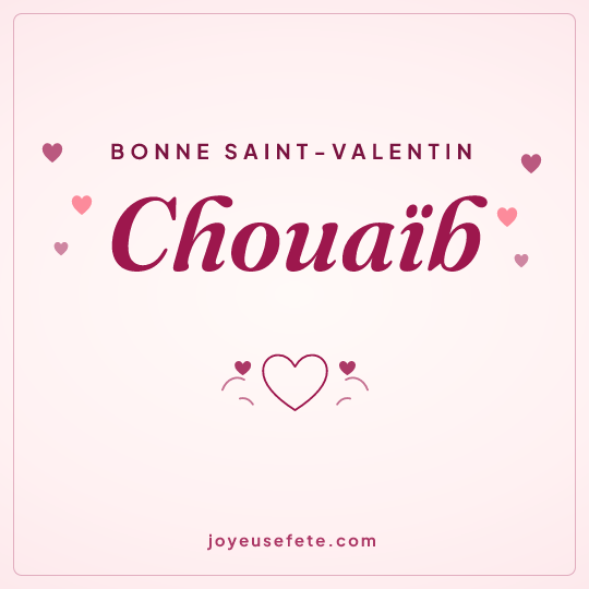 Image carrée « Bonne Saint-Valentin Chouaïb » pour WhatsApp
