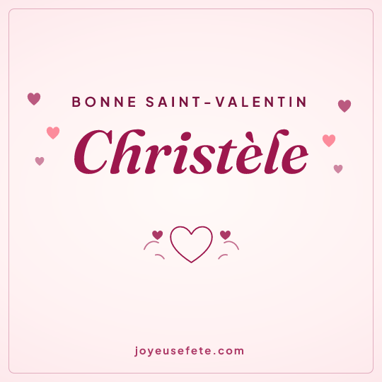 Image carrée « Bonne Saint-Valentin Christèle » pour WhatsApp