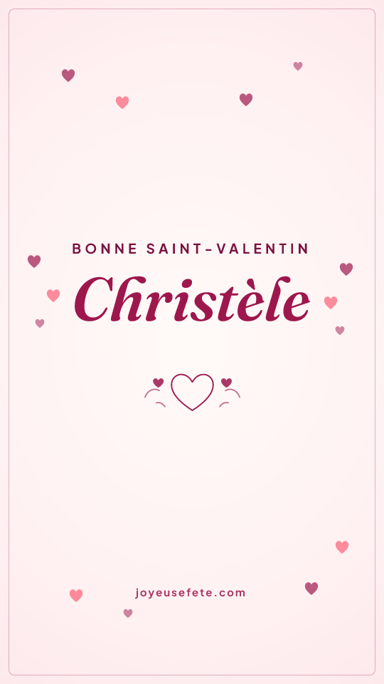 Image « Bonne Saint-Valentin Christèle » au format story