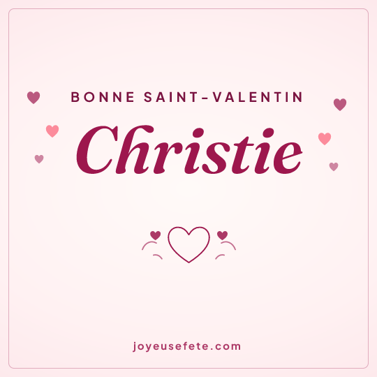 Image carrée « Bonne Saint-Valentin Christie » pour WhatsApp