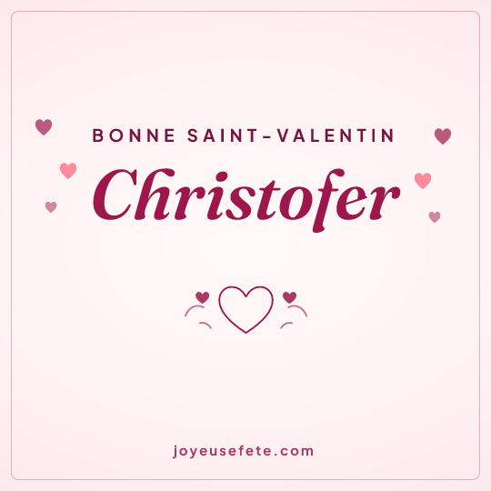 Image carrée « Bonne Saint-Valentin Christofer » pour WhatsApp