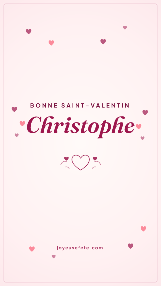 Image « Bonne Saint-Valentin Christophe » au format story