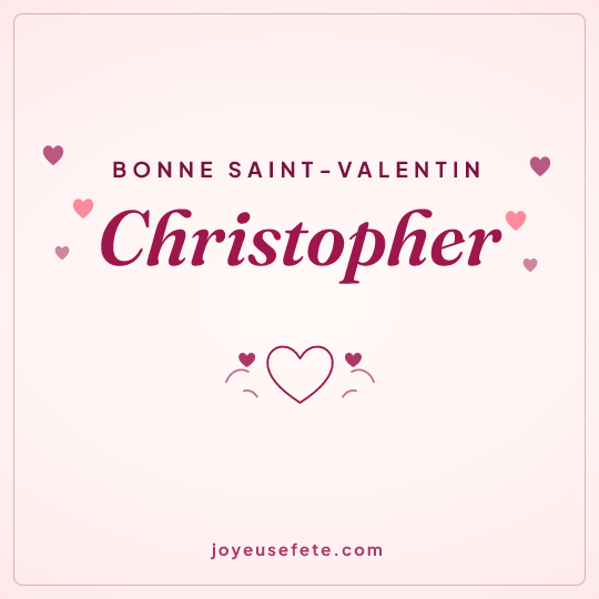 Image carrée « Bonne Saint-Valentin Christopher » pour WhatsApp
