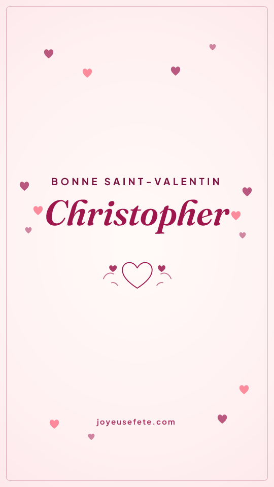 Image « Bonne Saint-Valentin Christopher » au format story