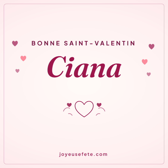 Image carrée « Bonne Saint-Valentin Ciana » pour WhatsApp