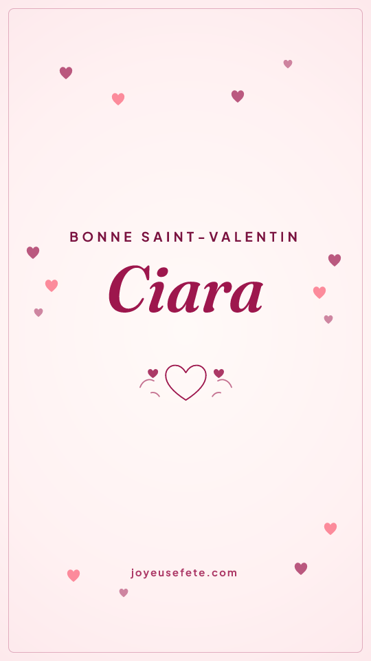 Image « Bonne Saint-Valentin Ciara » au format story